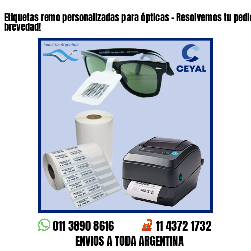 Etiquetas remo personalizadas para ópticas – Resolvemos tu pedido a la brevedad!