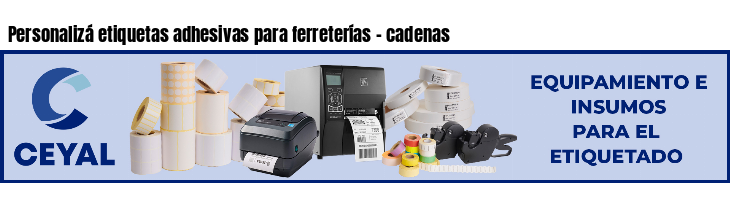 Personalizá etiquetas adhesivas para ferreterías - cadenas