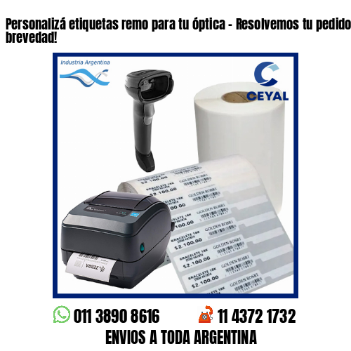 Personalizá etiquetas remo para tu óptica – Resolvemos tu pedido a la brevedad!