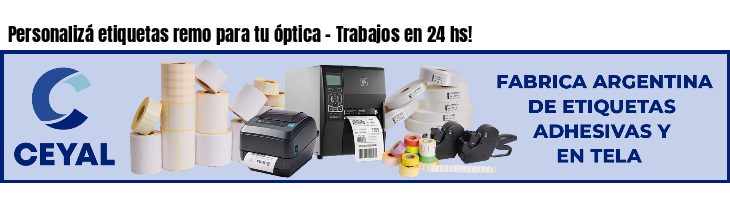 Personalizá etiquetas remo para tu óptica - Trabajos en 24 hs!