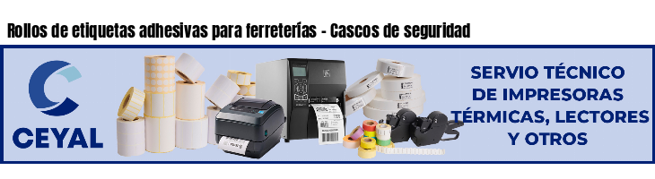 Rollos de etiquetas adhesivas para ferreterías - Cascos de seguridad