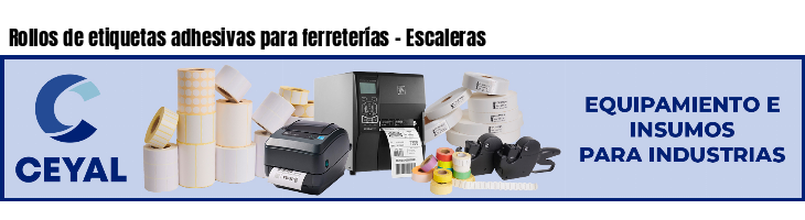 Rollos de etiquetas adhesivas para ferreterías - Escaleras