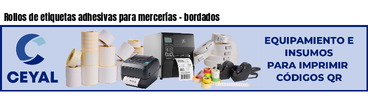 Rollos de etiquetas adhesivas para mercerías - bordados