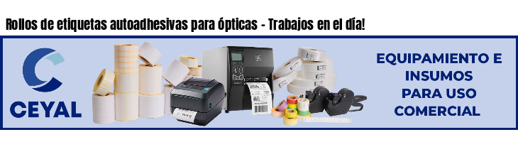 Rollos de etiquetas autoadhesivas para ópticas - Trabajos en el día!