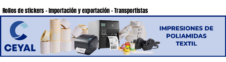 Rollos de stickers - Importación y exportación - Transportistas