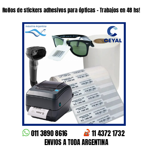 Rollos de stickers adhesivos para ópticas – Trabajos en 48 hs!