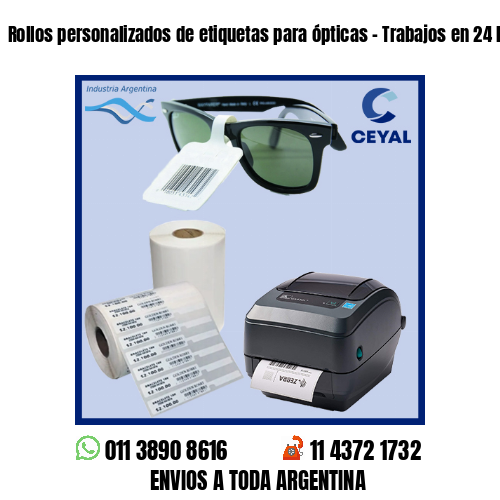 Rollos personalizados de etiquetas para ópticas – Trabajos en 24 hs!