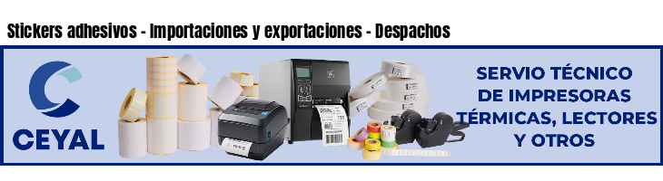 Stickers adhesivos - Importaciones y exportaciones - Despachos