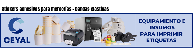 Stickers adhesivos para mercerías - bandas elasticas