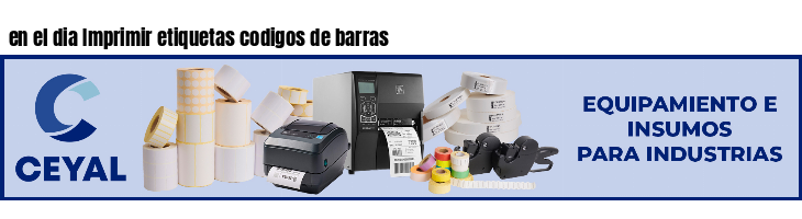 en el dia Imprimir etiquetas codigos de barras