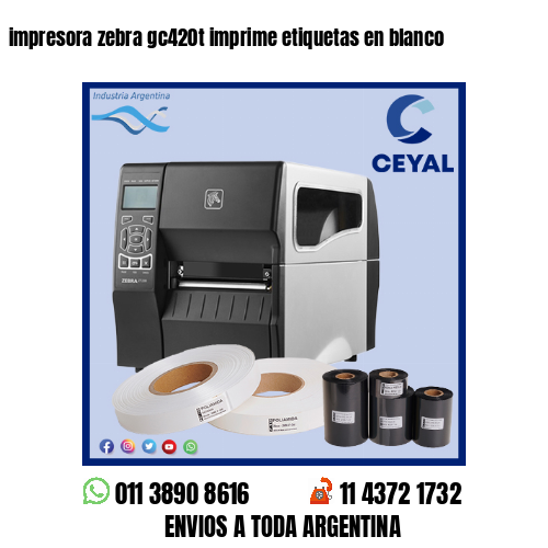 impresora zebra gc420t imprime etiquetas en blanco