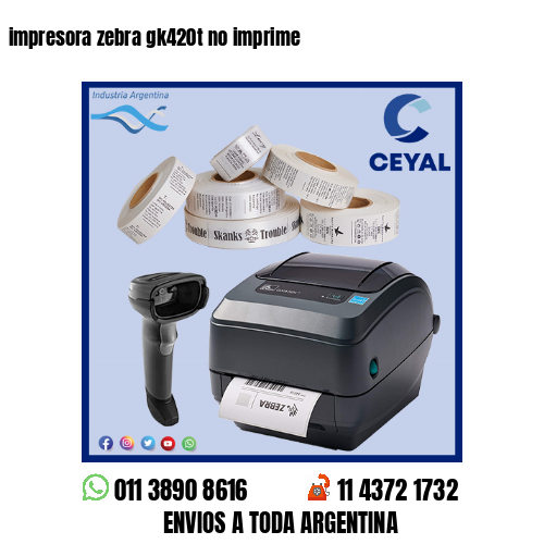 impresora zebra gk420t no imprime