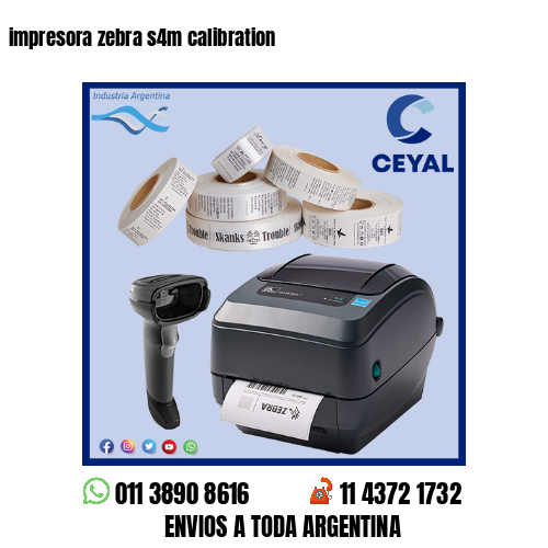 impresora zebra s4m calibration