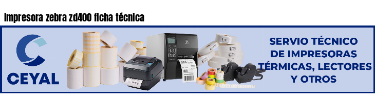impresora zebra zd400 ficha técnica
