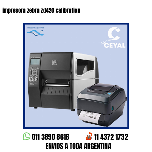 impresora zebra zd420 calibration