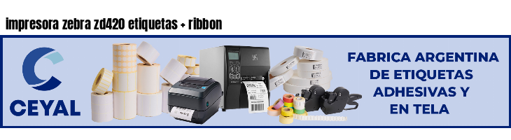 impresora zebra zd420 etiquetas   ribbon