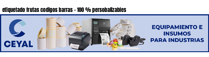 etiquetado frutas codigos barras - 100 % persobalizables
