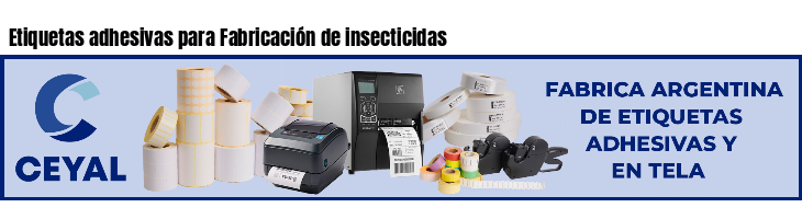 Etiquetas adhesivas para Fabricación de insecticidas