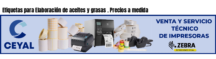 Etiquetas para Elaboración de aceites y grasas . Precios a medida