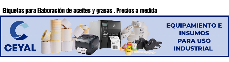 Etiquetas para Elaboración de aceites y grasas . Precios a medida
