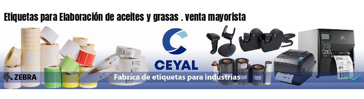 Etiquetas para Elaboración de aceites y grasas . venta mayorista