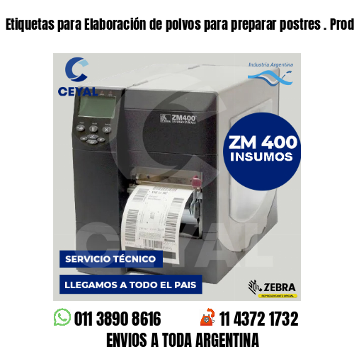 Etiquetas para Elaboración de polvos para preparar postres . Producción propia