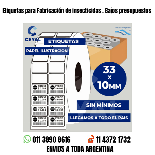 Etiquetas para Fabricación de insecticidas . Bajos presupuestos