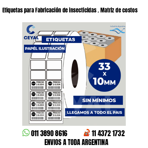 Etiquetas para Fabricación de insecticidas . Matriz de costos