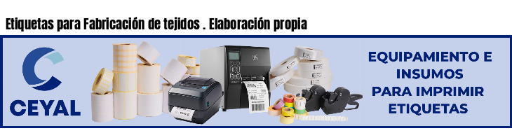 Etiquetas para Fabricación de tejidos . Elaboración propia