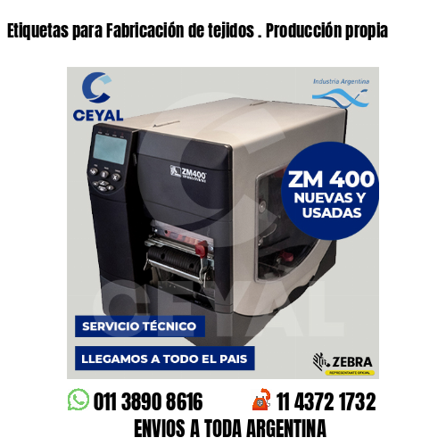 Etiquetas para Fabricación de tejidos . Producción propia