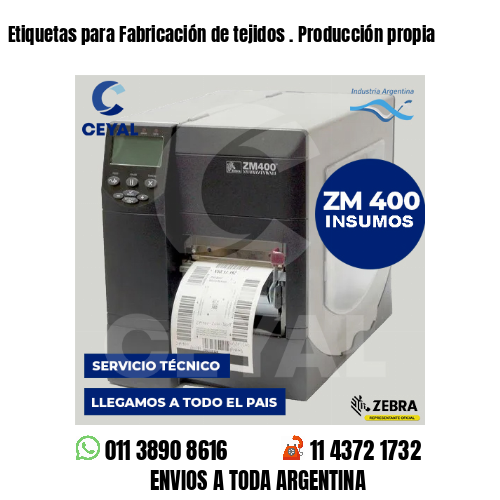 Etiquetas para Fabricación de tejidos . Producción propia