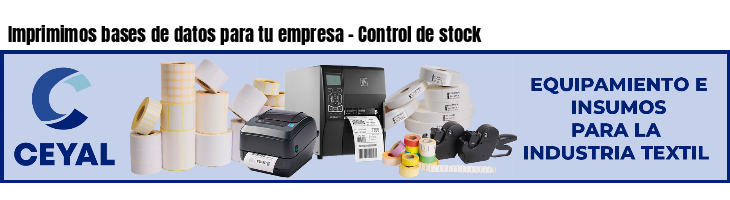 Imprimimos bases de datos para tu empresa - Control de stock