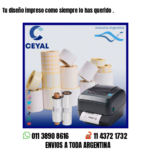 Tu diseño impreso como siempre lo has querido .