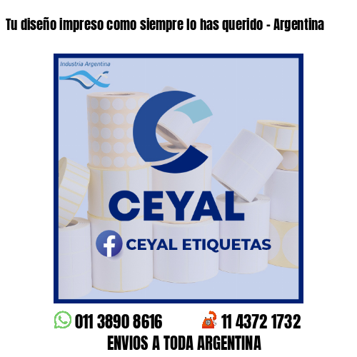 Tu diseño impreso como siempre lo has querido - Argentina