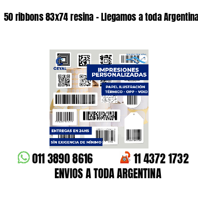 50 ribbons 83x74 resina - Llegamos a toda Argentina