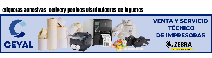etiquetas adhesivas  delivery pedidos Distribuidores de juguetes