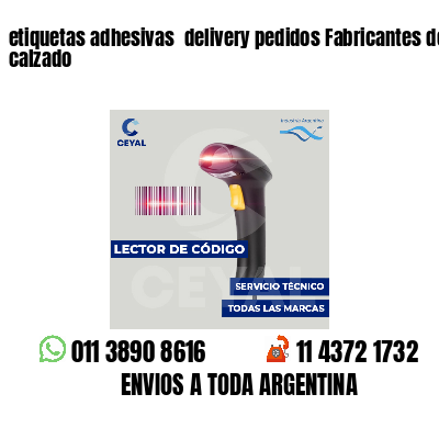 etiquetas adhesivas delivery pedidos Fabricantes de calzado