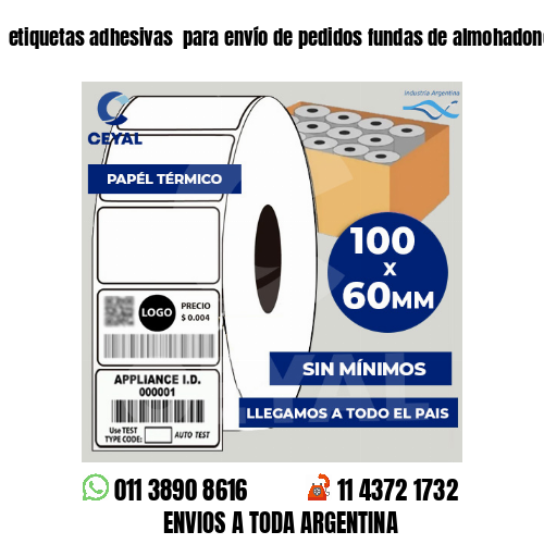etiquetas adhesivas  para envío de pedidos fundas de almohadones