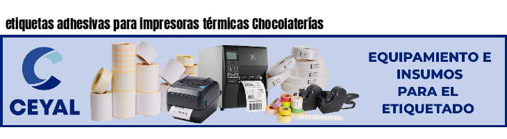etiquetas adhesivas para impresoras térmicas Chocolaterías