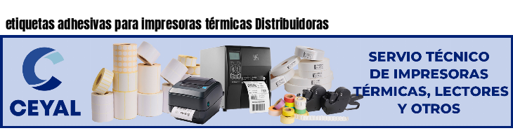 etiquetas adhesivas para impresoras térmicas Distribuidoras