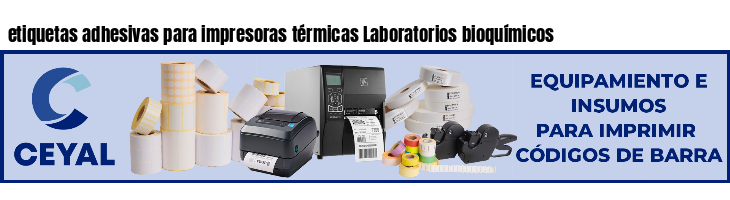 etiquetas adhesivas para impresoras térmicas Laboratorios bioquímicos