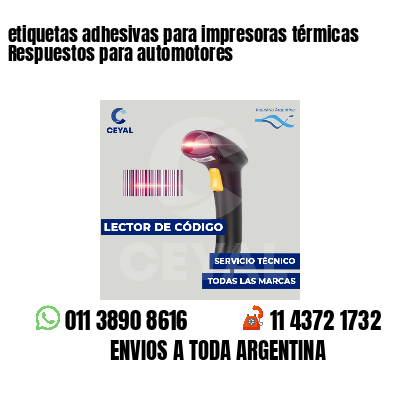 etiquetas adhesivas para impresoras térmicas Respuestos para automotores