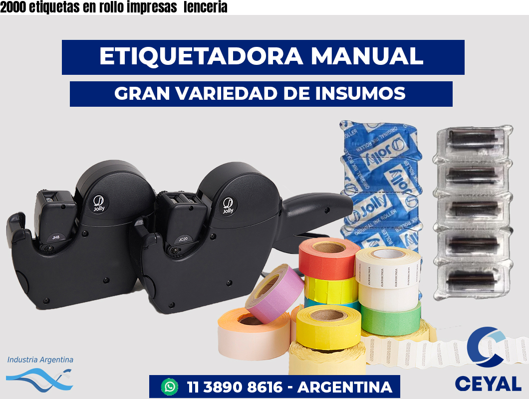 2000 etiquetas en rollo impresas  lenceria