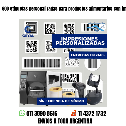 600 etiquetas personalizadas para productos alimentarios con impresora Zebra