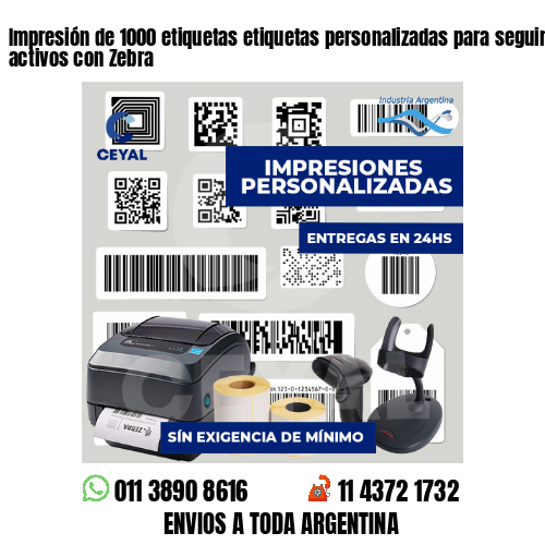 Impresión de 1000 etiquetas etiquetas personalizadas para seguimiento de activos con Zebra