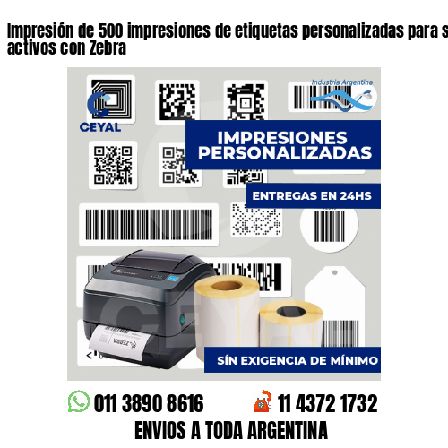 Impresión de 500 impresiones de etiquetas personalizadas para seguimiento de activos con Zebra