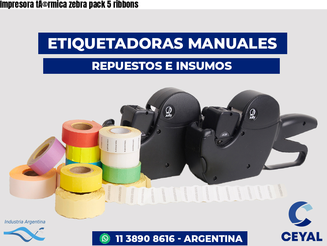 Impresora térmica zebra pack 5 ribbons