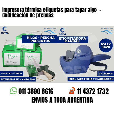 Impresora térmica etiquetas para tapar algo  - Codificación de prendas