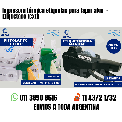 Impresora térmica etiquetas para tapar algo  - Etiquetado textil