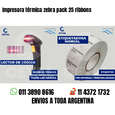 Impresora térmica zebra pack 25 ribbons
